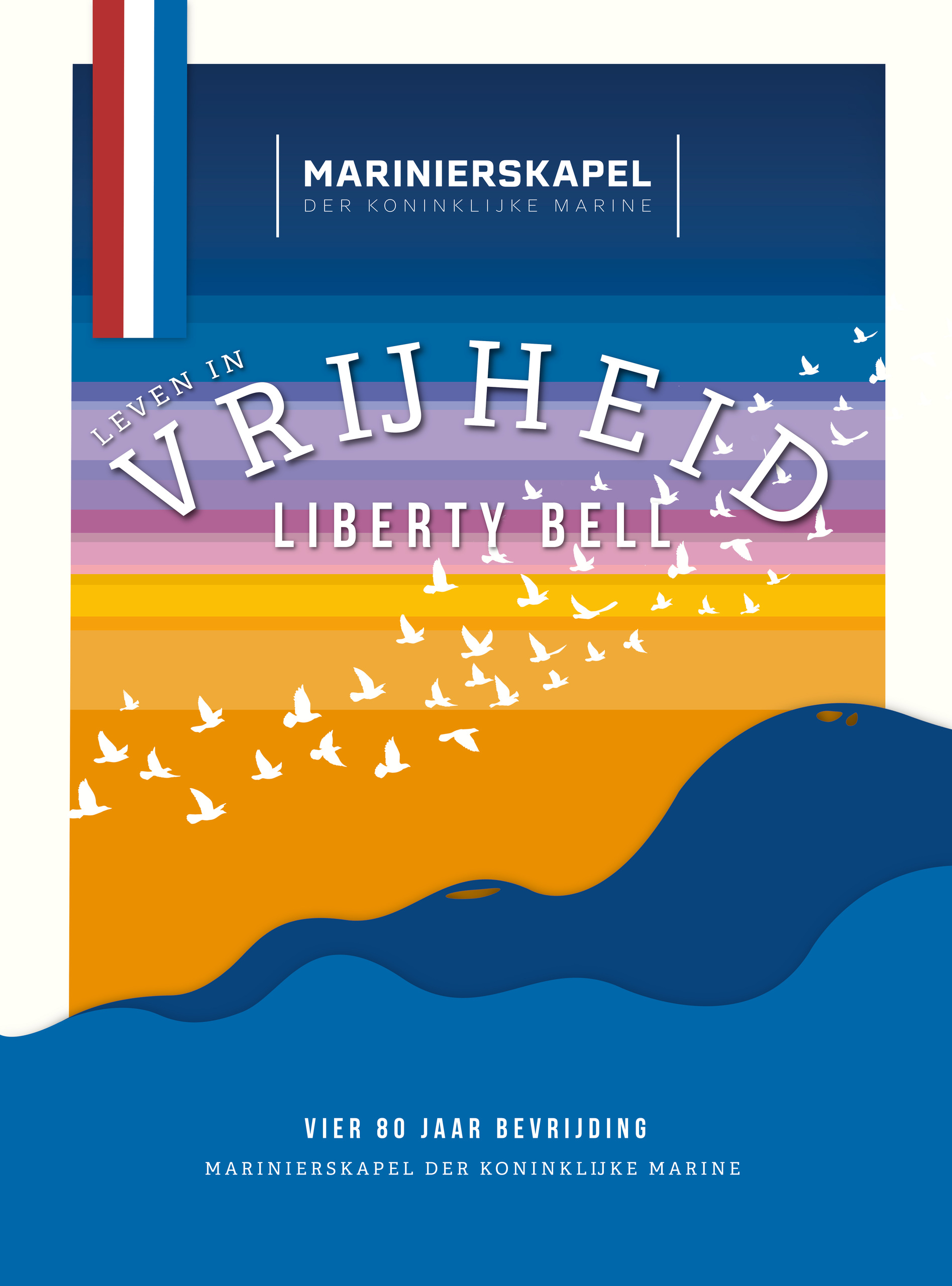 Poster met tekst: Marinierskapel der Koninklijke Marine. Leven in Vrijheid Liberty Bell. Vier 80 jaar bevrijding.
